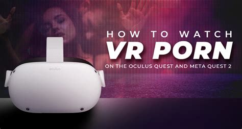 how to watch porn on occulus|Best VR Porn Sites: Top Adult Virtual Reality Porn Sites